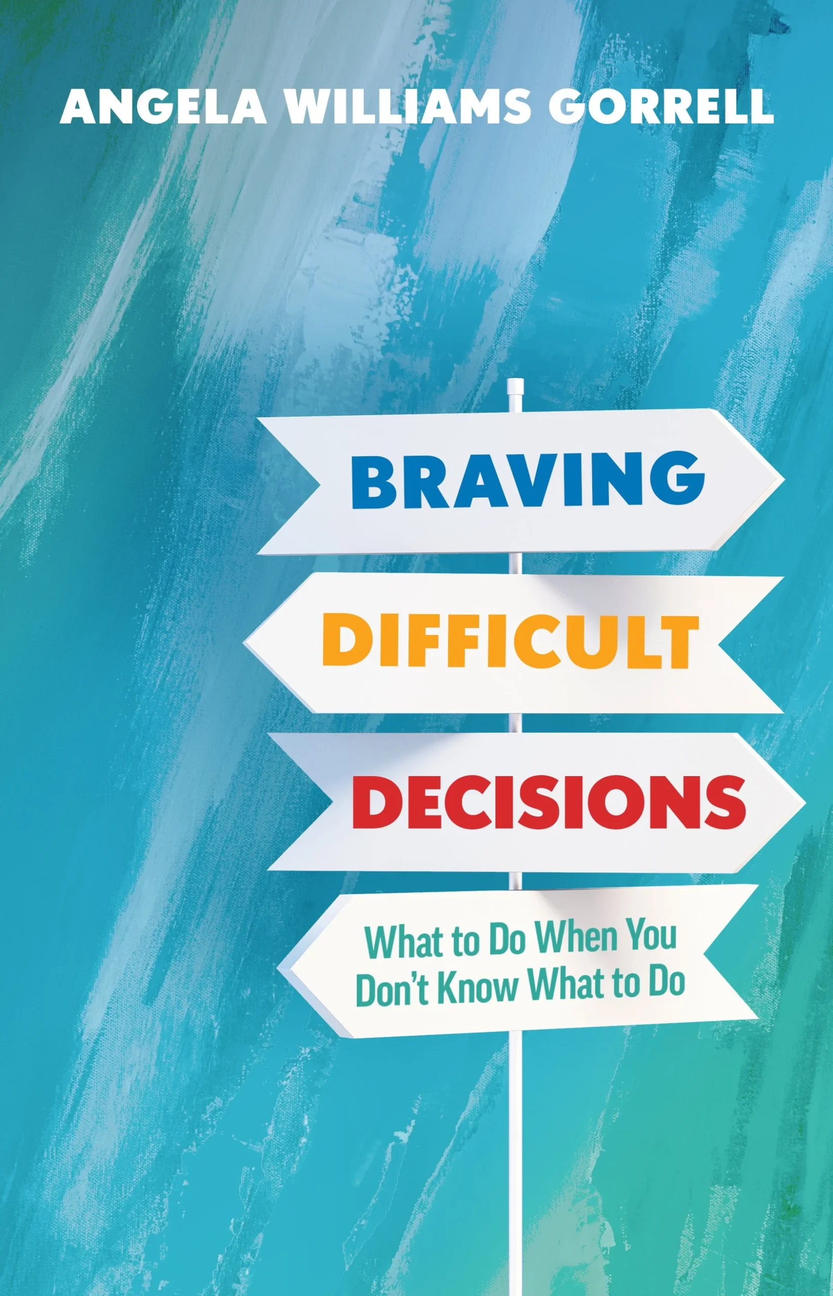 Gorrell_Braving+Difficult+Decisions_front+cover